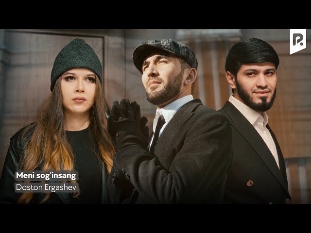 Doston Ergashev - Meni sog'insang (Official Music Video)